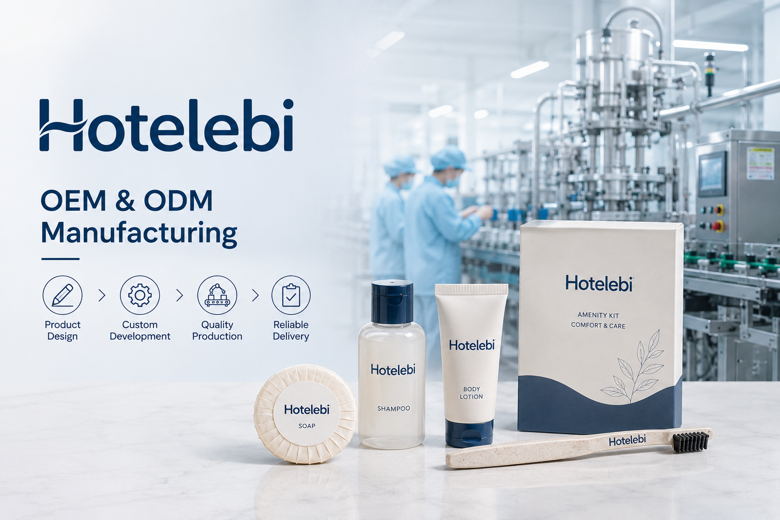 Hotelebi OEM Service -- OEM & ODM Manufacturing for hotel amenities and hospitality supplies